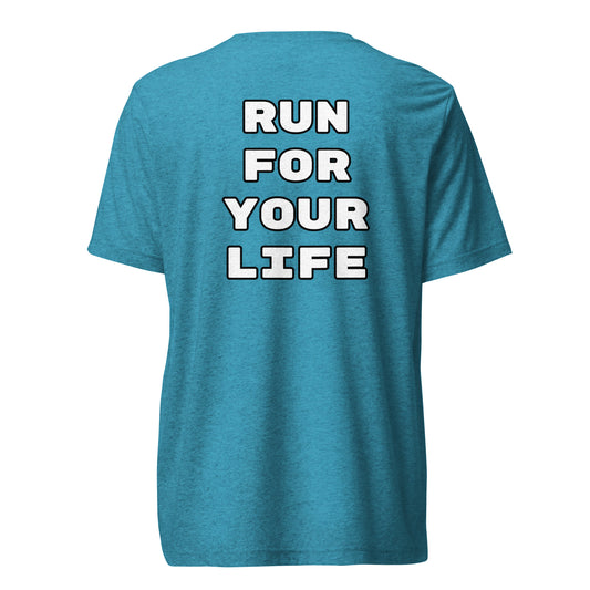 RUN FOR YOUR LIFE (back) Performance T -Shirt