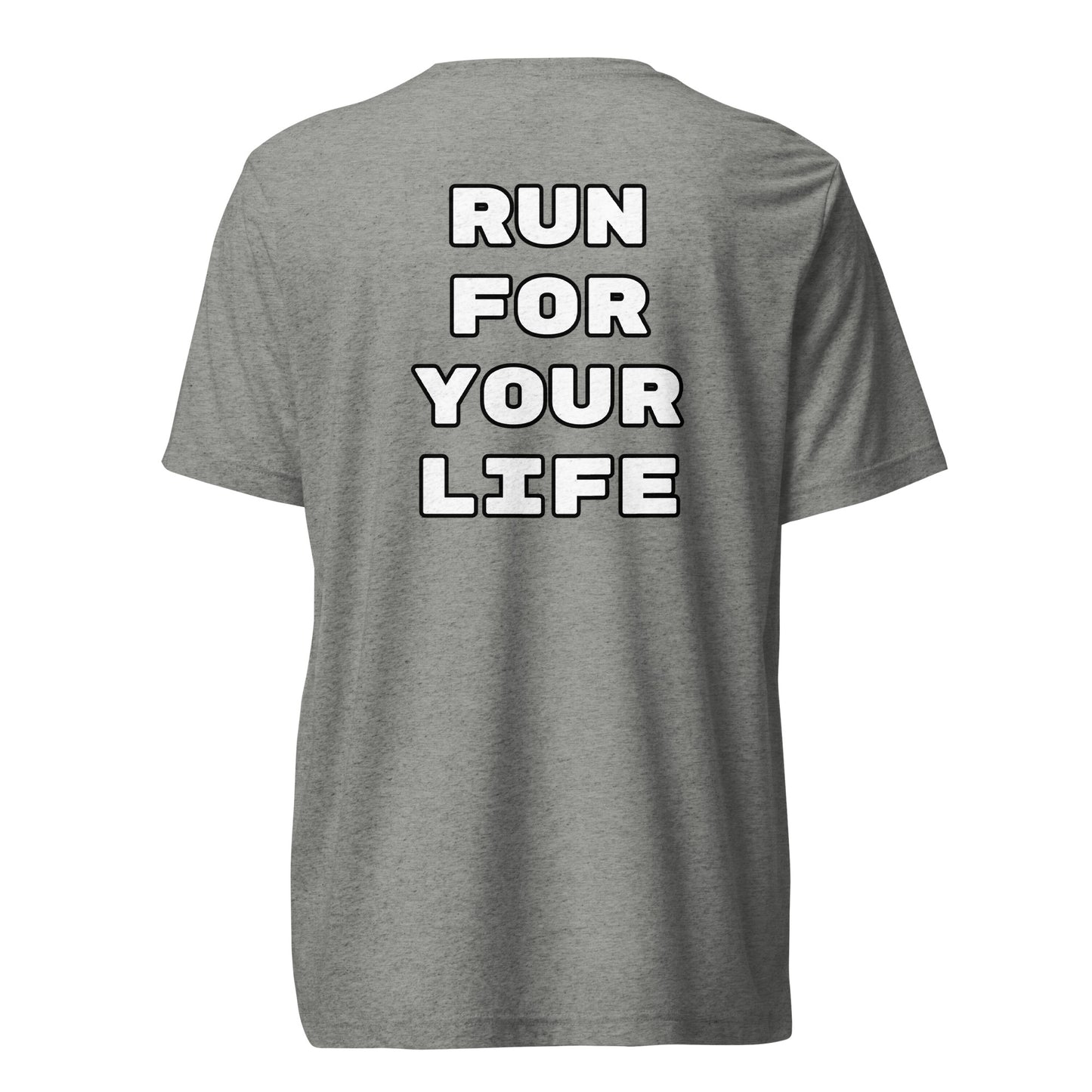 RUN FOR YOUR LIFE (back) Performance T -Shirt