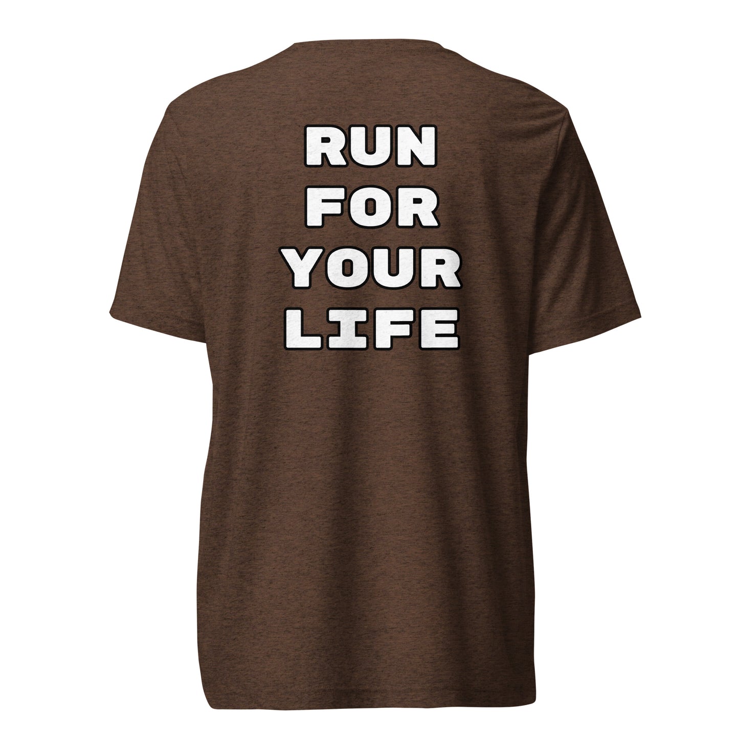 RUN FOR YOUR LIFE (back) Performance T -Shirt