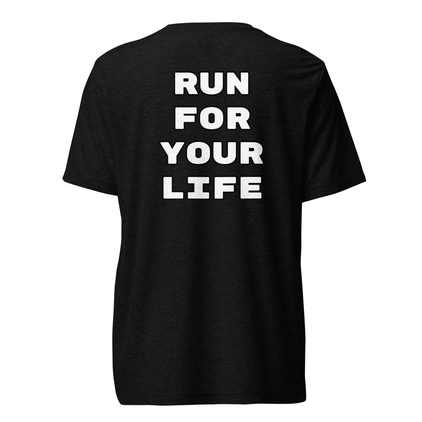 RUN FOR YOUR LIFE (back) Performance T -Shirt