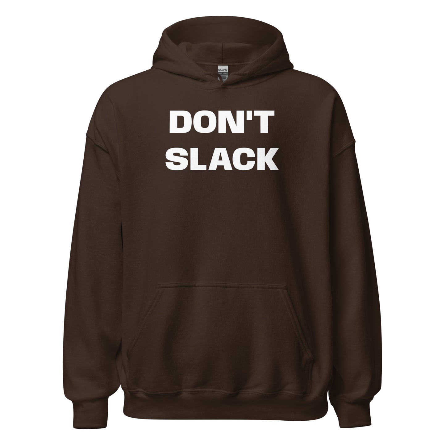 Dont Slack - Hoodie
