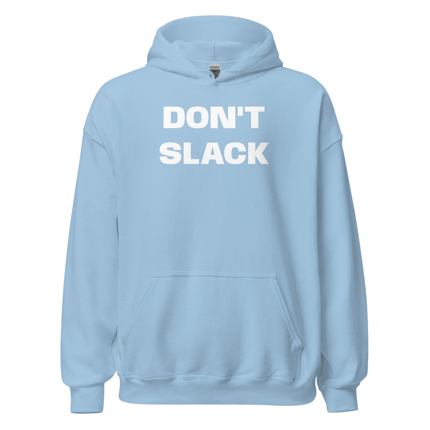 Dont Slack - Hoodie