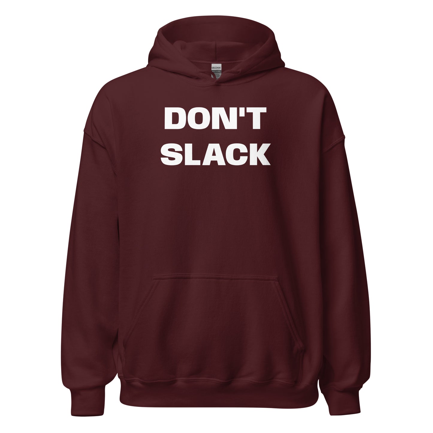 Dont Slack - Hoodie