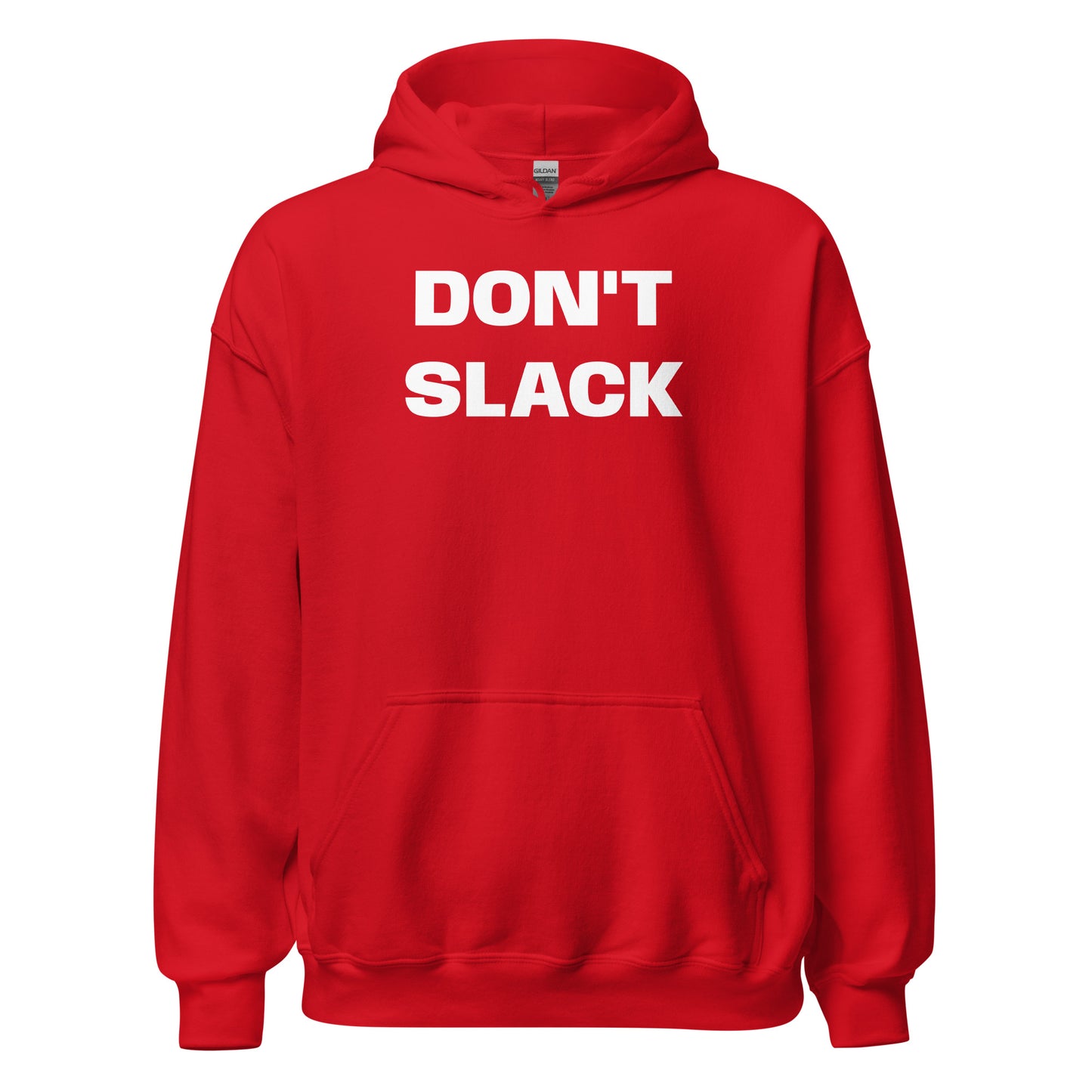 Dont Slack - Hoodie