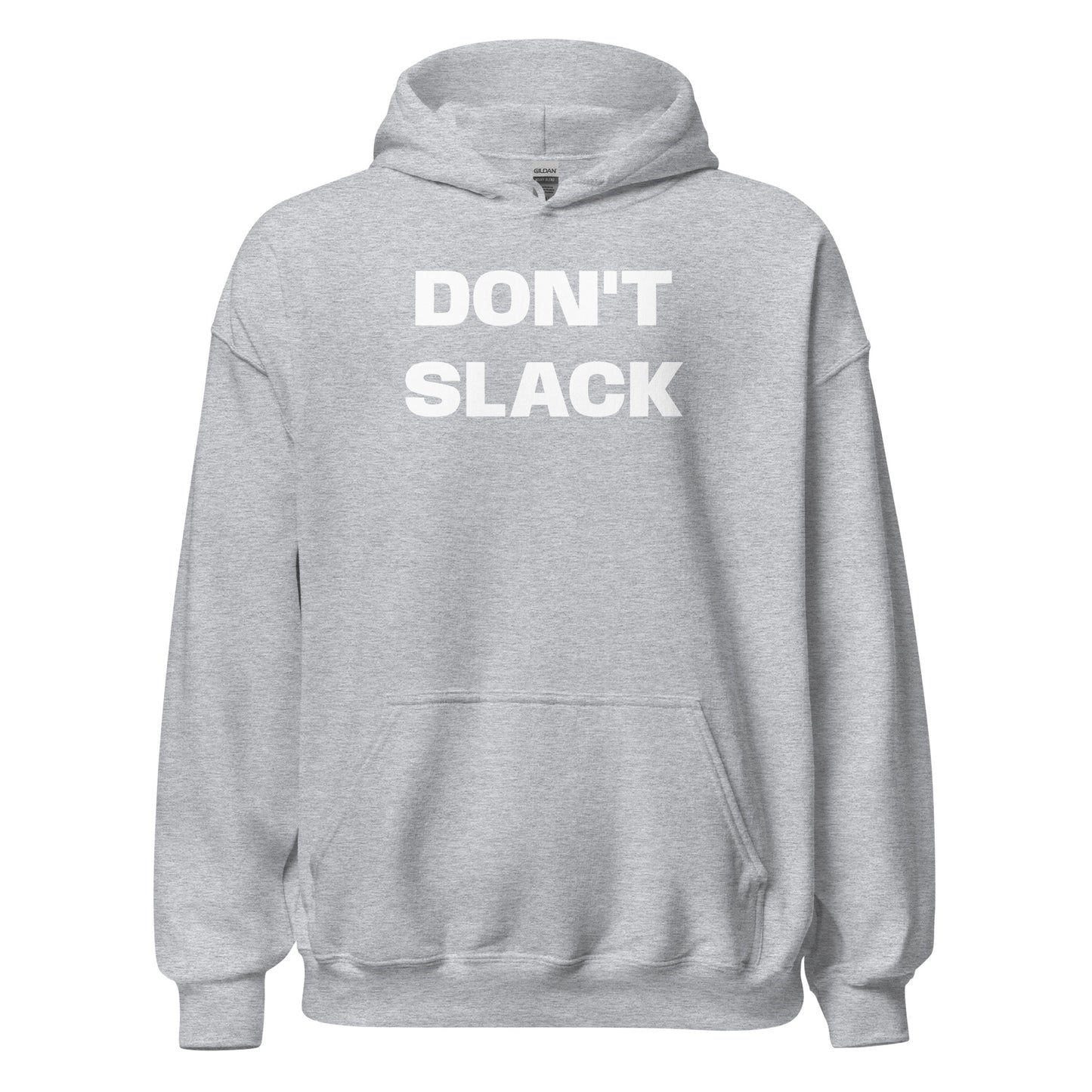 Dont Slack - Hoodie