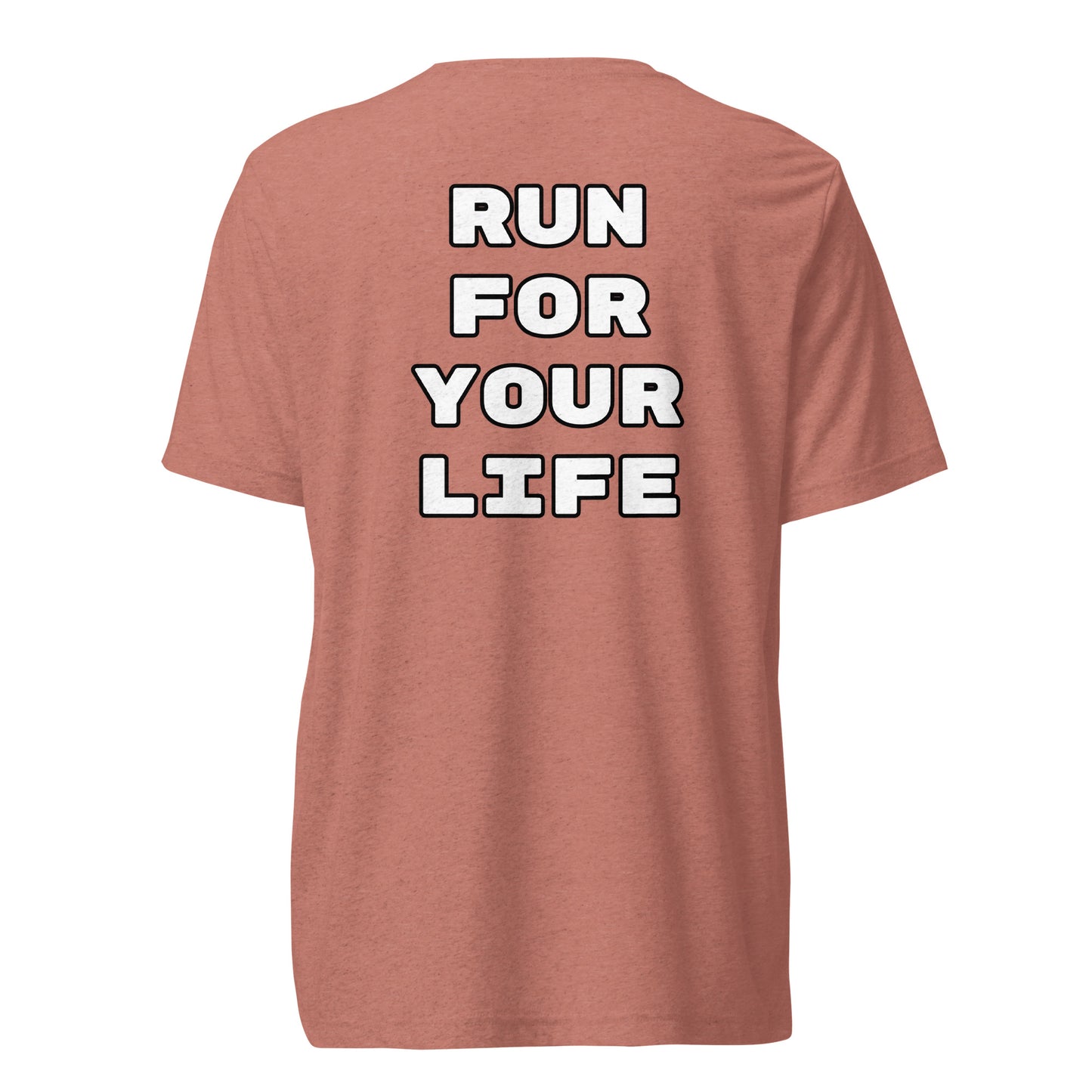 RUN FOR YOUR LIFE (back) Performance T -Shirt