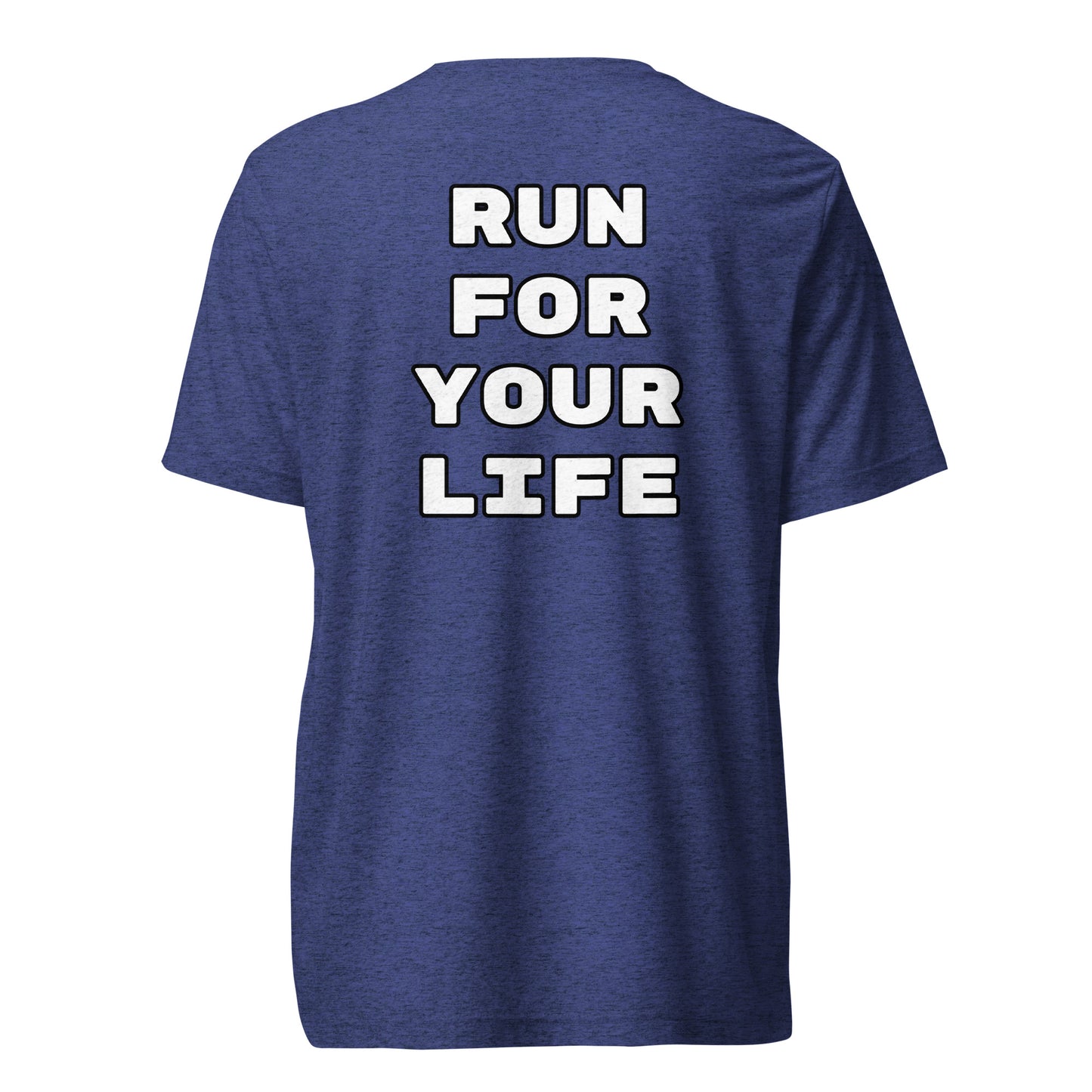 RUN FOR YOUR LIFE (back) Performance T -Shirt