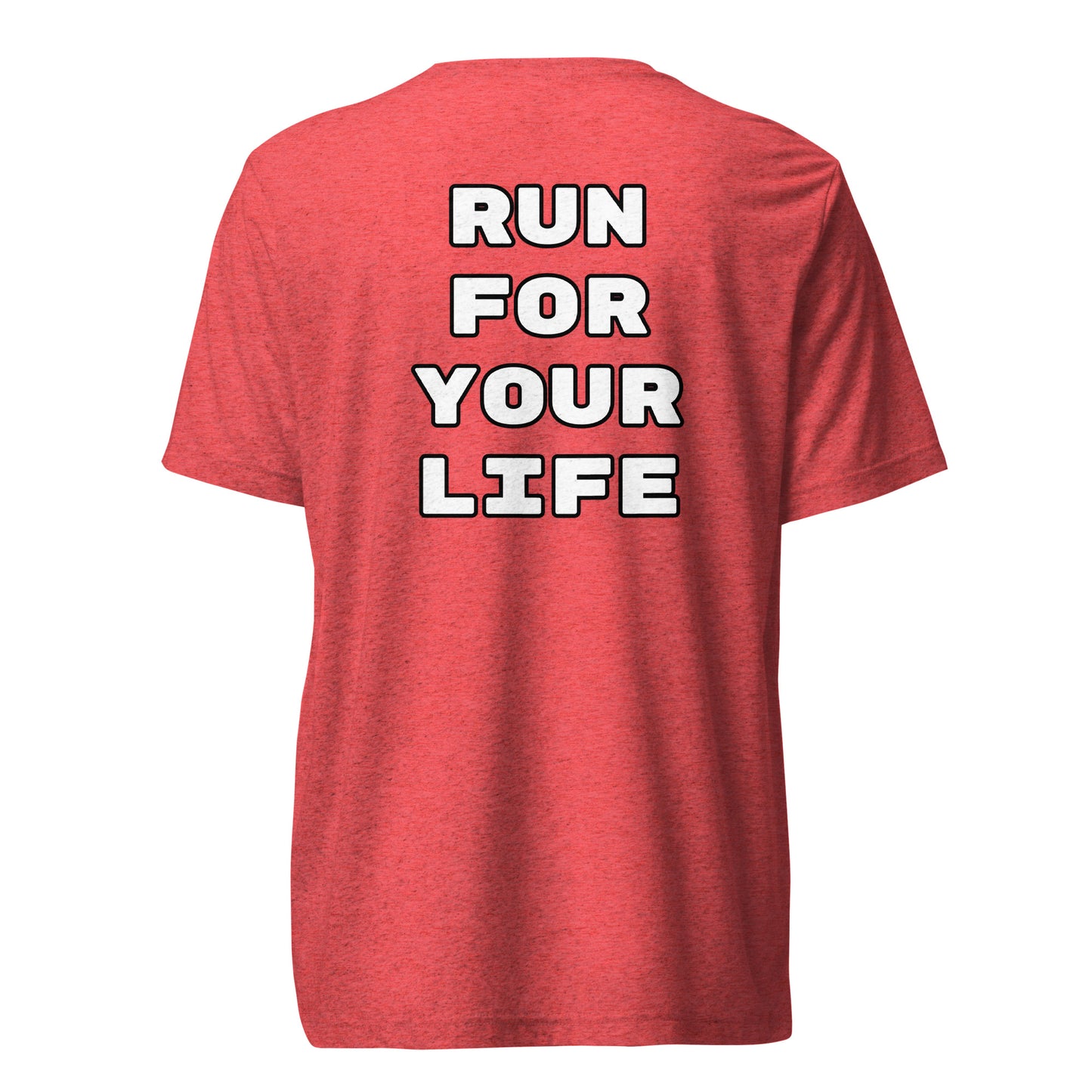 RUN FOR YOUR LIFE (back) Performance T -Shirt