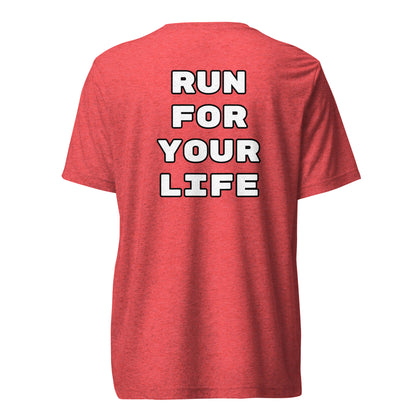 RUN FOR YOUR LIFE (back) Performance T -Shirt