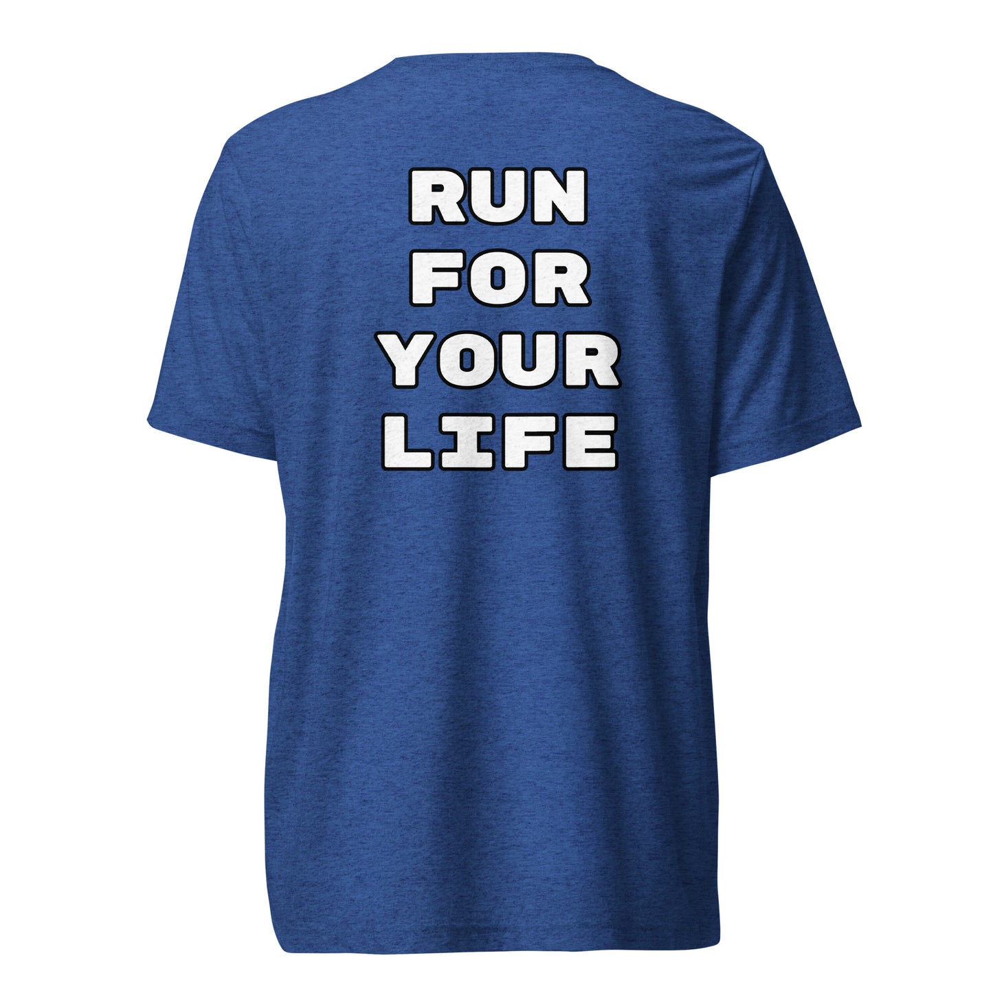 RUN FOR YOUR LIFE (back) Performance T -Shirt
